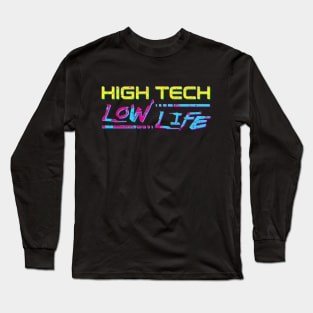 High Tech Low Life - Punk Style Long Sleeve T-Shirt